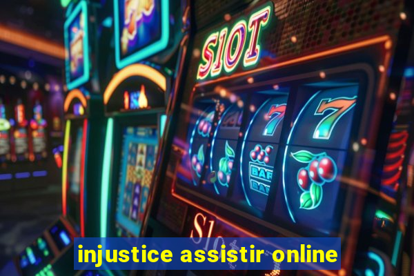 injustice assistir online